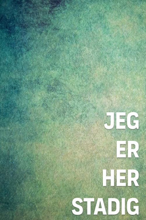 Постер: Jeg er her stadig