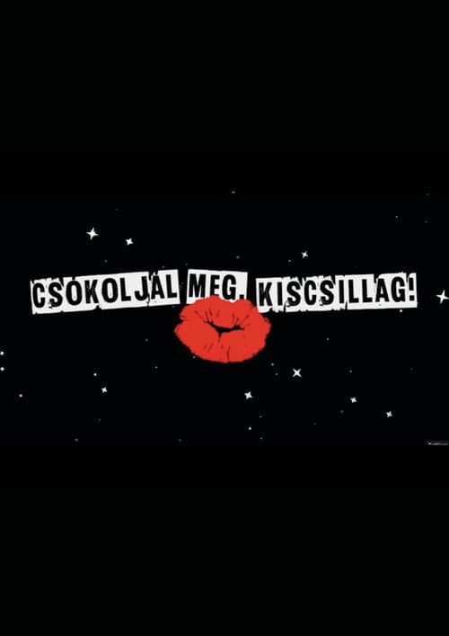 Постер: Csókoljál meg, Kiscsillag!