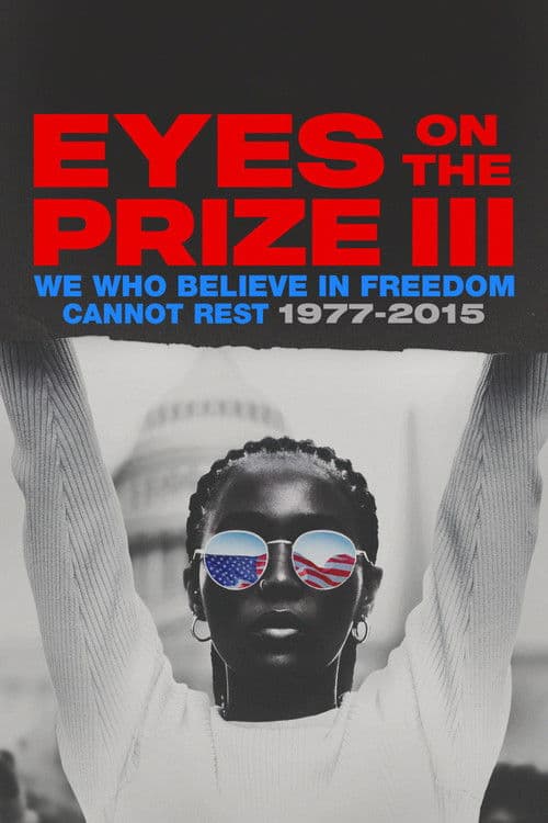 Постер: Eyes on the Prize III: We Who Believe in Freedom Cannot Rest 1977-2015