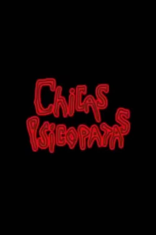 Постер: Chicas Psicópatas