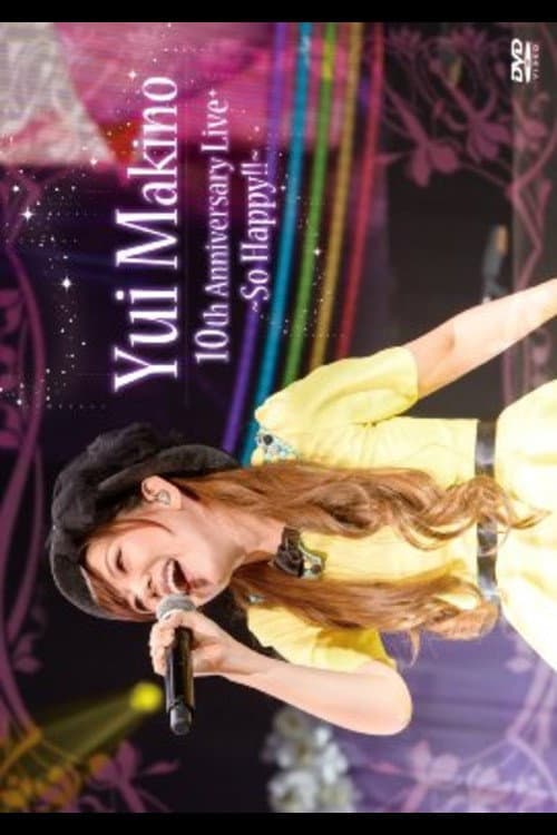 Постер: 牧野由依 10th Anniversary LIVE~So Happy!!~