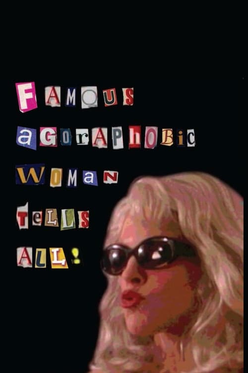 Постер: Famous Agoraphobic Woman Tells All!