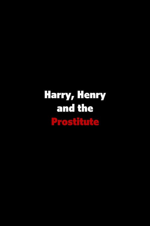 Постер: Harry, Henry and the Prostitute