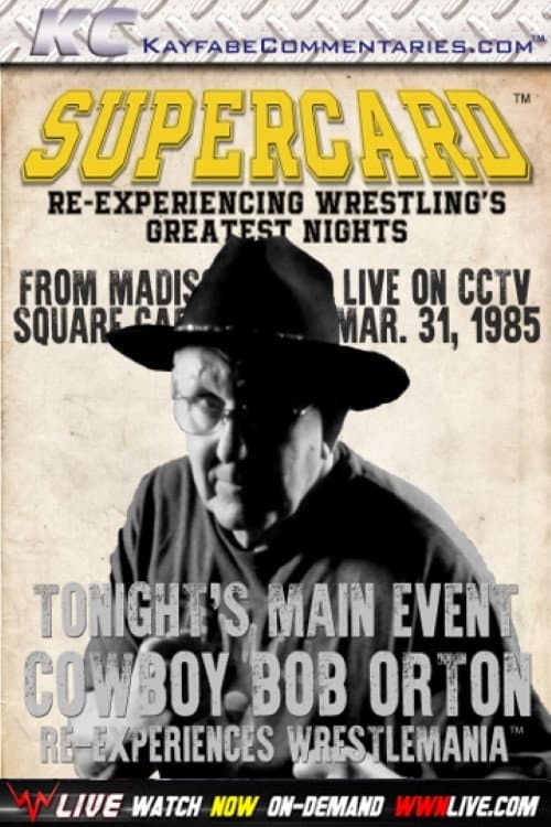 Постер: Supercard: Cowboy Bob Orton Re-experiences WM