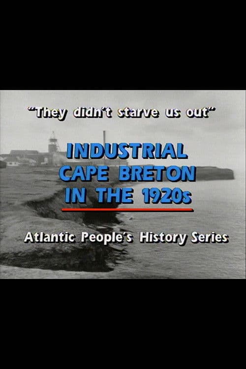 Постер: "They Didn't Starve Us Out": Industrial Cape Breton in the 1920s