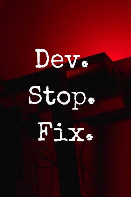 Постер: Dev. Stop. Fix.