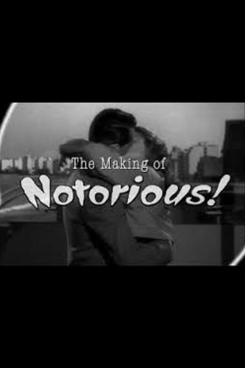 Постер: The Ultimate Romance: The Making of 'Notorious'