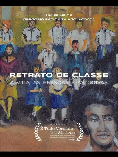 Постер: Retrato de Classe – A Vida, A Pessoa e as Coisas