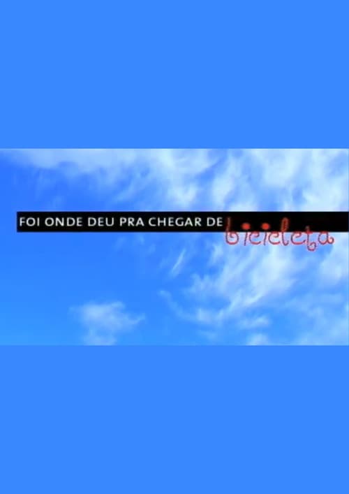 Постер: Foi Onde Deu Pra Chegar de Bicicleta
