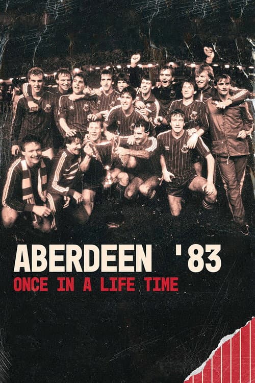 Постер: Aberdeen '83: Once in a Lifetime