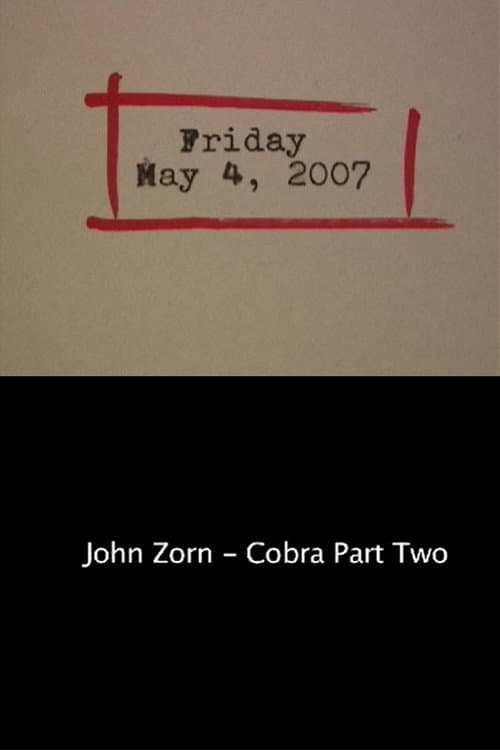 Постер: Friday May 4, 2007: John Zorn – Cobra Part Two