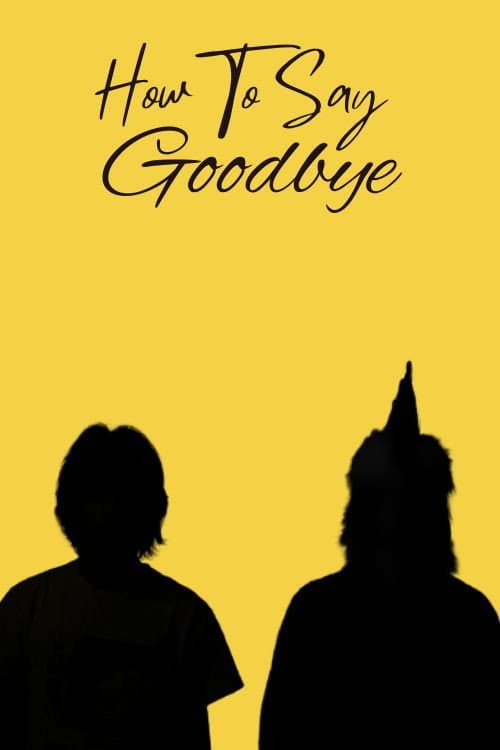 Постер: How To Say Goodbye