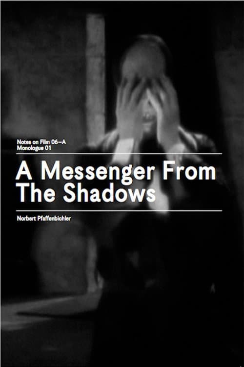 Постер: A Messenger from the Shadows (Notes on Film 06 A/Monologue 01)