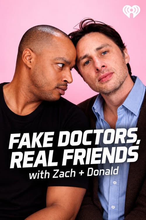 Постер: Fake Doctors, Real Friends with Zach and Donald