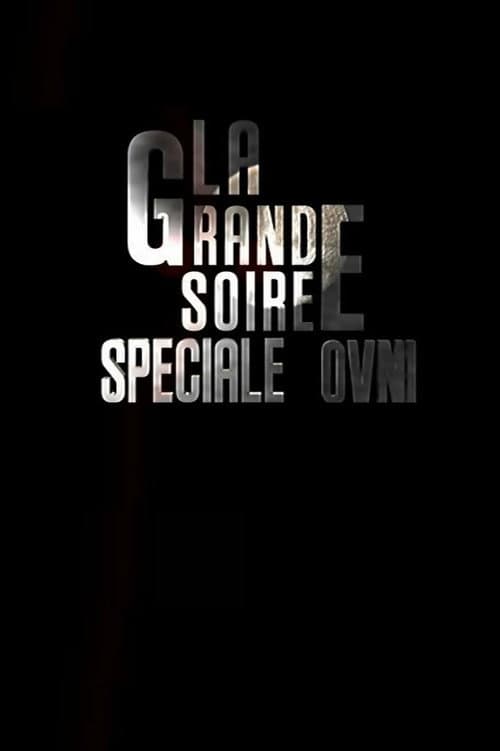 Постер: La Grande Soiree Speciale OVNI