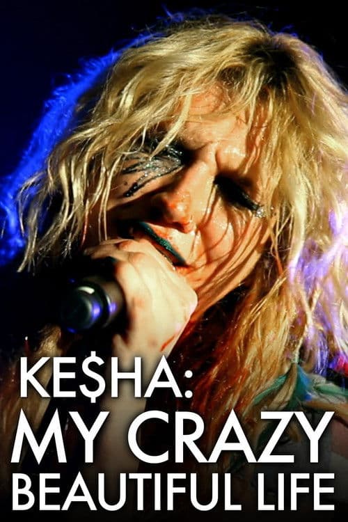 Постер: Ke$ha: My Crazy Beautiful Life