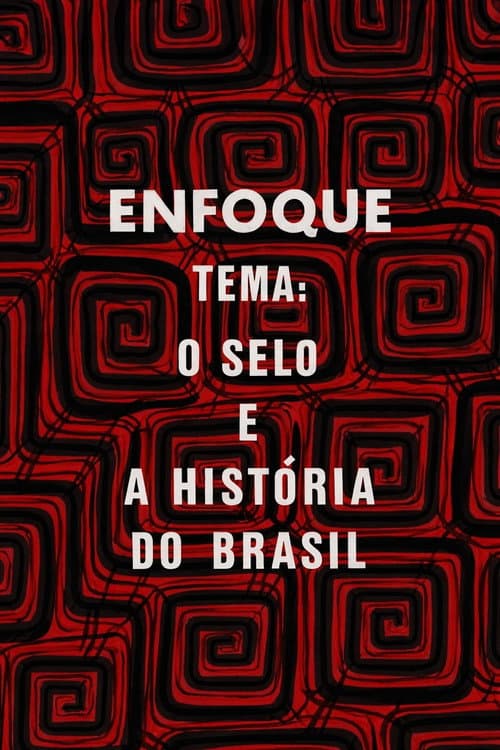 Постер: Enfoque: o selo e a história do Brasil