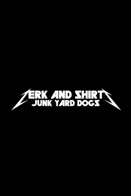 Постер: Zerk and Shirts: Junk Yard Dogs