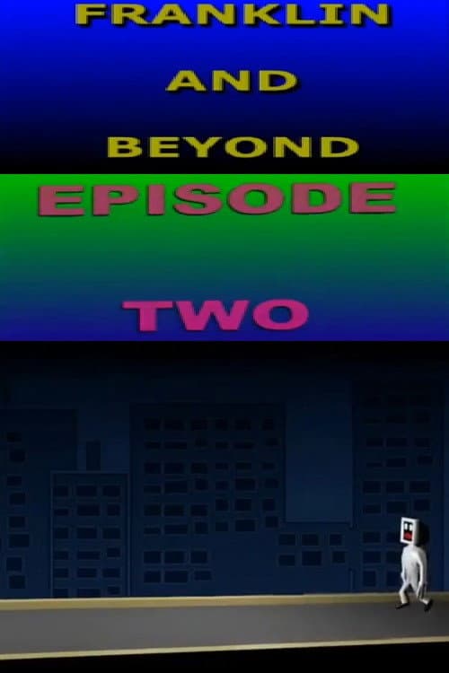 Постер: Franklin and Beyond: Episode Two