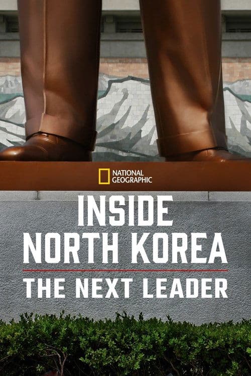 Постер: Inside North Korea: The Next Leader