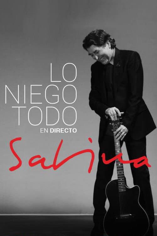 Постер: Joaquín Sabina: Lo Niego Todo En Directo