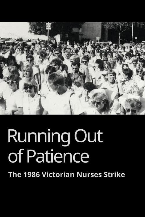 Постер: Running Out of Patience: The 1986 Victorian Nurses Strike