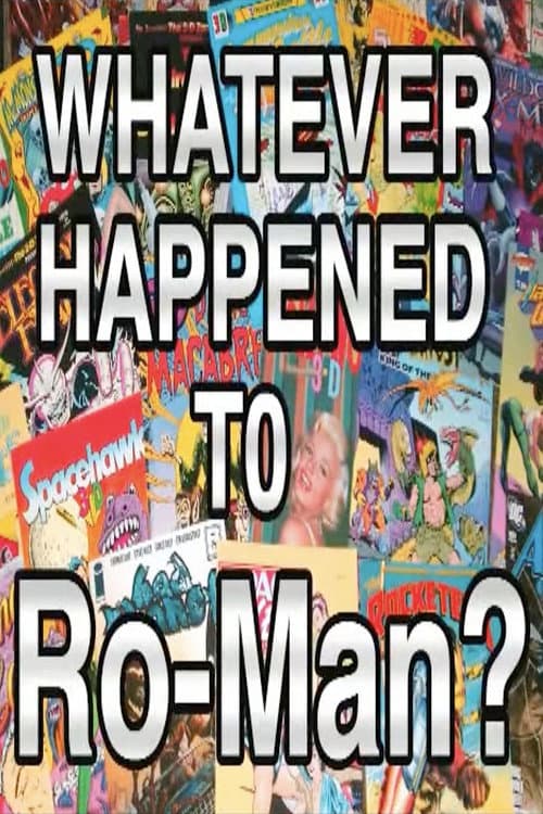 Постер: Whatever Happened to Ro-Man?