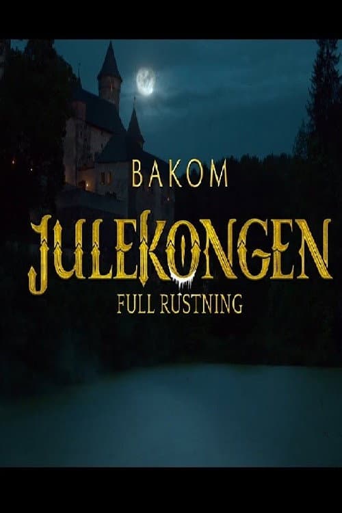 Постер: Bakom - Julekongen: Full Rustning