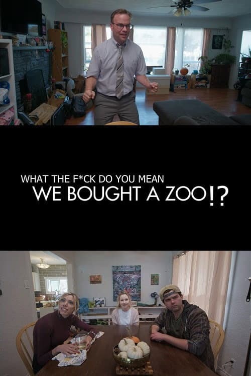 Постер: (What the F*ck Do You Mean) We Bought a Zoo?