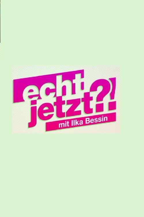 Постер: Echt jetzt?! – mit Ilka Bessin