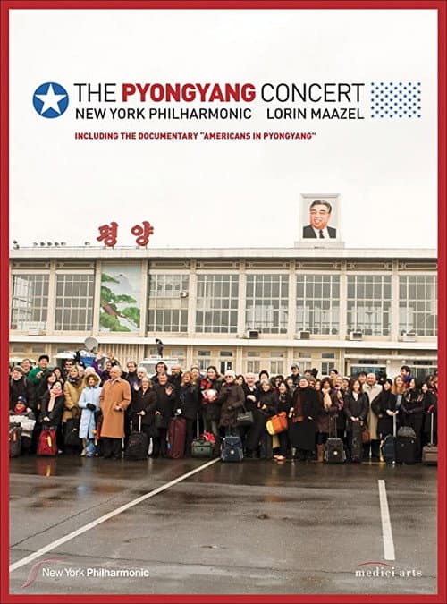 Постер: The Pyongyang Concert - New York Philharmonic & Lorin Maazel