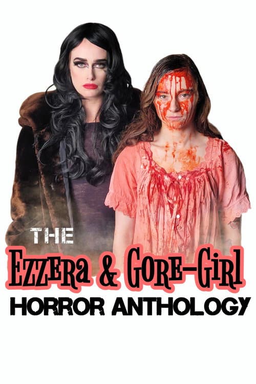 Постер: The Ezzera & Gore-Girl Horror Anthology