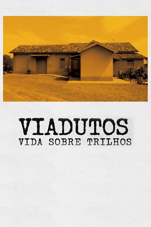 Постер: Viadutos Vida Sobre Trilhos