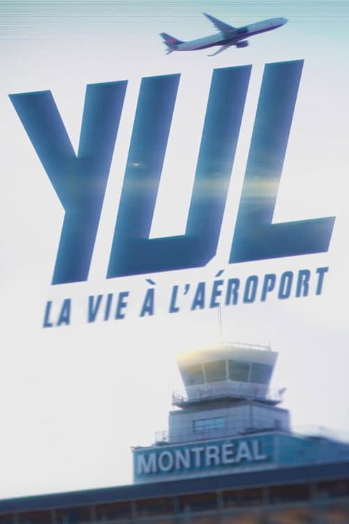 Постер: YUL : la vie à l’aéroport
