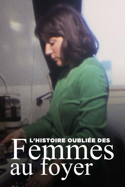 Постер: L'Histoire oubliée des femmes au foyer