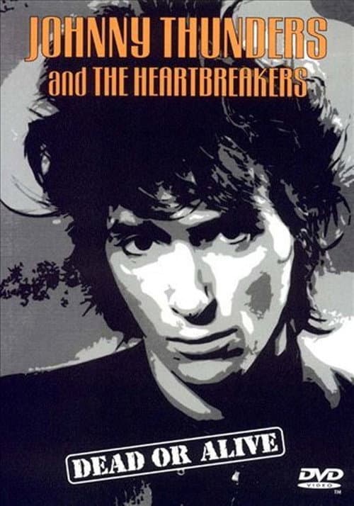 Постер: Johnny Thunders and the Heartbreakers: Dead or Alive
