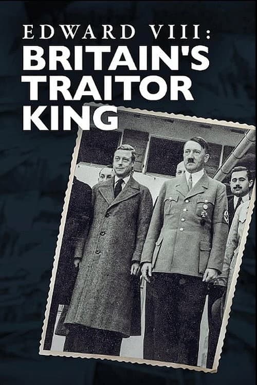 Постер: Edward VIII: Britain's Traitor King