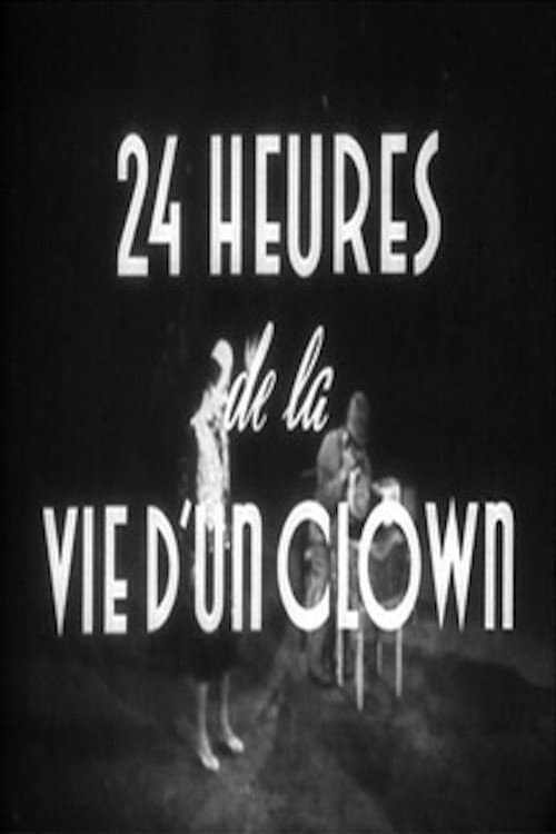 Постер: Vingt-quatre heures de la vie d'un clown
