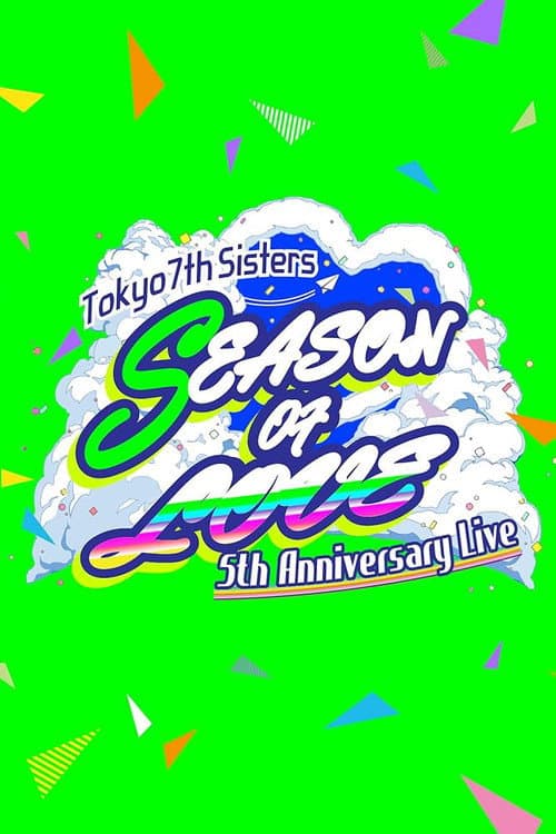 Постер: t7s 5th Anniversary Live –SEASON OF LOVE– in Makuhari Messe