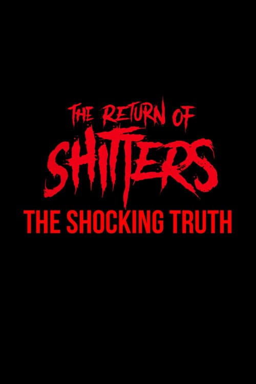 Постер: The Return of Shitters: The Shocking Truth