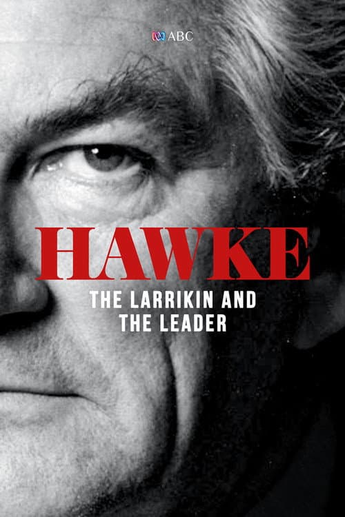 Постер: Hawke: The Larrikin and The Leader