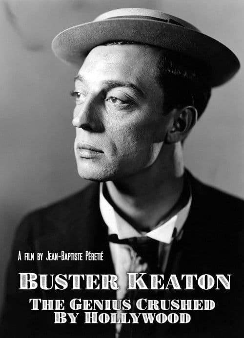 Постер: Buster Keaton, un génie brisé par Hollywood