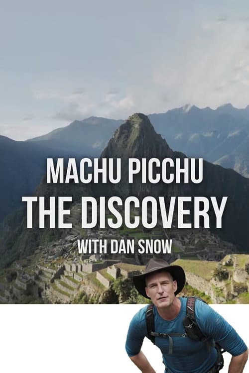 Постер: Machu Picchu: The Discovery with Dan Snow