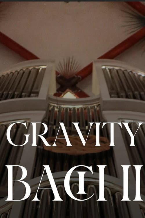 Постер: Gravity Bach Complete performance of works for organ - Vol. 2