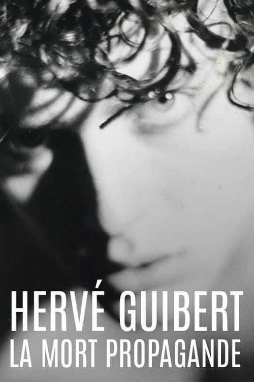 Постер: Hervé Guibert, la mort propagande
