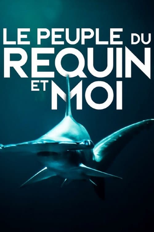 Постер: Le peuple du requin et moi