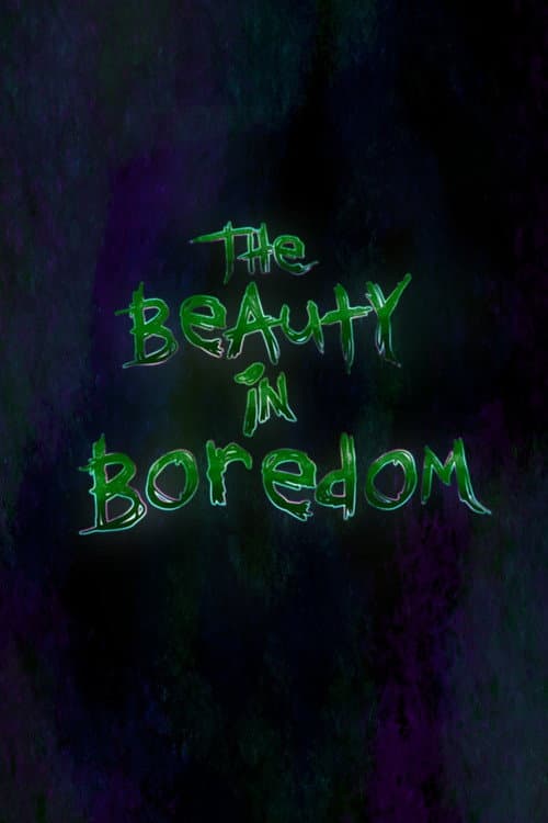 Постер: The Beauty in Boredom