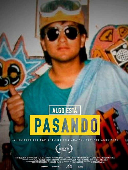 Постер: Algo Está Pasando - Cómo Nació el Rap en Chile