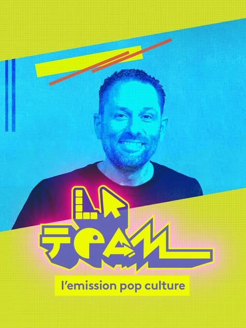 Постер: La Team, l'émission de pop culture