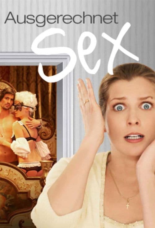 Постер: Ausgerechnet Sex!